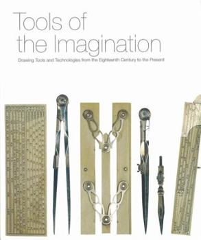 Hardcover Tools of the Imagination: Drawing Tools and Technologies from the Eighteenth Century to the Present Book