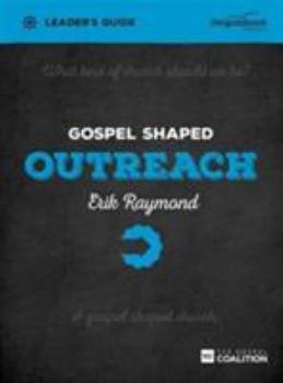 Paperback Gospel Shaped Outreach Leader's Guide: The Gospel Coalition Curriculum Book