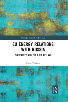 Paperback EU Energy Relations With Russia: Solidarity and the Rule of Law Book