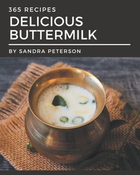 Paperback 365 Delicious Buttermilk Recipes: Everything You Need in One Buttermilk Cookbook! Book