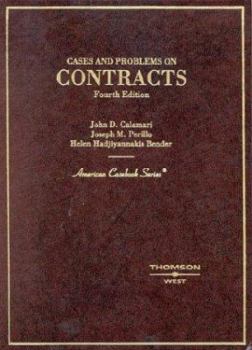 Hardcover Calamari, Perillo and Bender's Cases and Problems on Contracts, 4th (American Casebook Series]) Book
