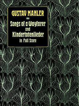 Paperback Songs of a Wayfarer and Kindertotenlieder in Full Score Book