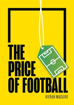 Paperback The Price of Football Second Edition: Understanding Football Club Finance Book