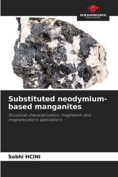 Paperback Substituted neodymium-based manganites Book