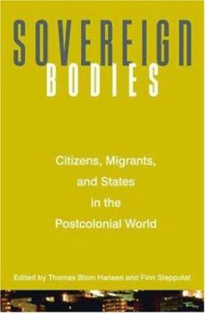Paperback Sovereign Bodies: Citizens, Migrants, and States in the Postcolonial World Book