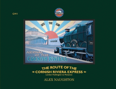 The Route of the Cornish Riviera Express: London Paddington to Penzance
