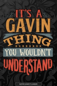 Paperback It's A Gavin Thing You Wouldn't Understand: Gavin Name Planner With Notebook Journal Calendar Personal Goals Password Manager & Much More, Perfect Gif Book