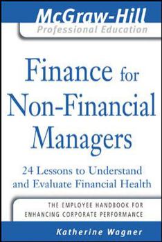 Paperback Finance for Nonfinancial Managers: 24 Lessons to Understand and Evaluate Financial Health Book