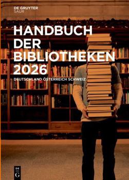 Handbuch Der Bibliotheken 2026: Deutschland, Österreich, Schweiz (German Edition)