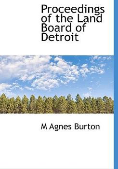 Hardcover Proceedings of the Land Board of Detroit Book