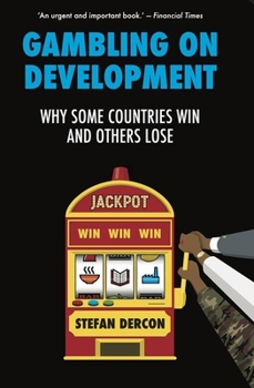 Paperback Gambling on Development: Why Some Countries Win and Others Lose Book
