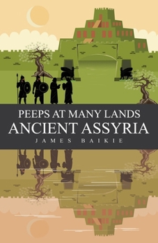 Peeps at Many Lands Ancient Assyria