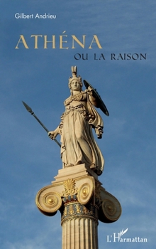 Paperback Athéna ou la raison (French Edition) [French] Book