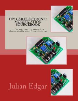 Paperback DIY Car Electronic Modification Sourcebook: ...for everyone interested in electronically modifying their car Book