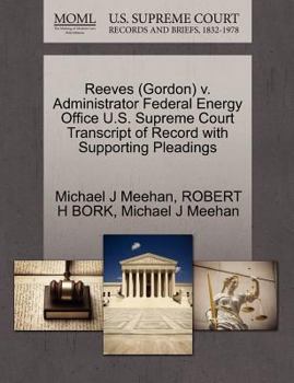 Paperback Reeves (Gordon) V. Administrator Federal Energy Office U.S. Supreme Court Transcript of Record with Supporting Pleadings Book