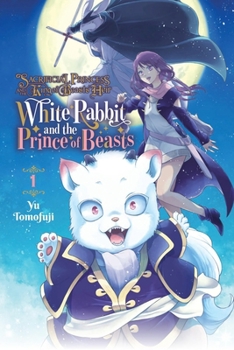 Paperback Sacrificial Princess and the King of Beasts Heir: White Rabbit and the Prince of Beasts, Vol. 1: Volume 1 Book