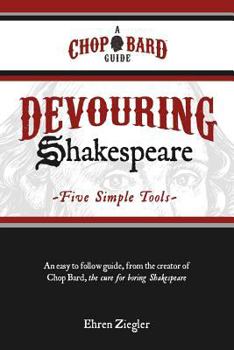 Paperback Devouring Shakespeare; Five Simple Tools Book