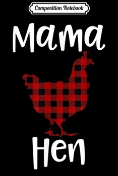 Composition Notebook: Plaid Mama Hen Flannel Chicken Funny Ranch Mom Farm Gift  Journal/Notebook Blank Lined Ruled 6x9 100 Pages