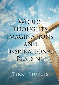Hardcover Words, Thoughts, Imaginations, and Inspirational Reading Book