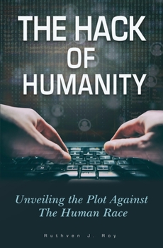 Paperback The Hack of Humanity: Unveiling the Plot Against the Human Race Book