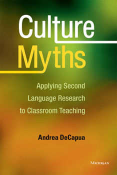 Paperback Culture Myths: Applying Second Language Research to Classroom Teaching Book