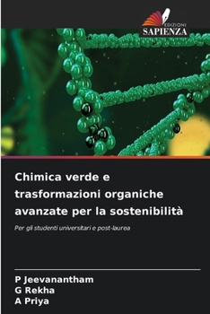 Chimica verde e trasformazioni organiche avanzate per la sostenibilità (Italian Edition)