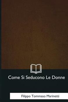 Paperback Come Si Seducono Le Donne [Italian] Book