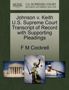 Paperback Johnson V. Keith U.S. Supreme Court Transcript of Record with Supporting Pleadings Book