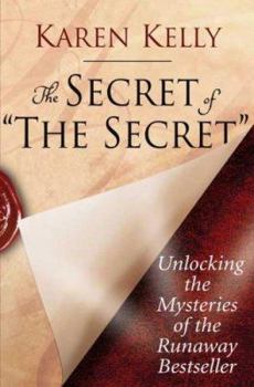 Hardcover The Secret of the Secret: Unlocking the Mysteries of the Runaway Bestseller Book