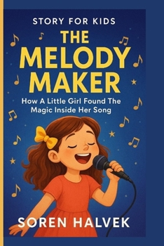 Paperback The Melody Maker: How A Little Girl Found The Magic Inside Her Song Book