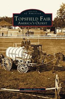 Topsfield Fair: America's Oldest - Book  of the Images of America: Massachusetts