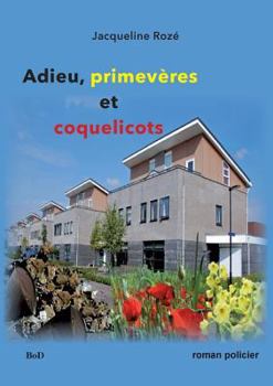 Paperback Adieu primevères et coquelicots [French] Book