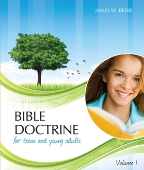 Hardcover Bible Doctrine for Teens and Young Adults, Volume 1 Book