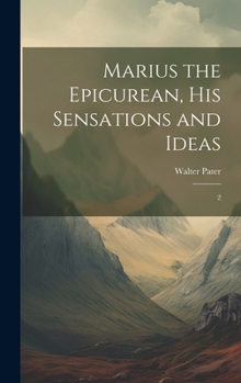 Hardcover Marius the Epicurean, his Sensations and Ideas: 2 Book