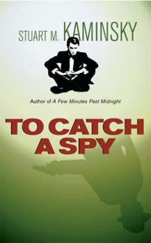 To Catch a Spy - Book #22 of the Toby Peters