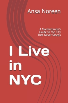 Paperback I Live in NYC: A Manhattanite's Guide to the City That Never Sleeps Book
