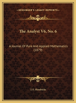 Hardcover The Analyst V6, No. 6: A Journal Of Pure And Applied Mathematics (1879) Book