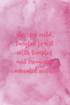 She Is A Wild Tangled Forest With Temples And Treasures Concealed Within: All Purpose 6x9 Blank Lined Notebook Journal Way Better Than A Card Trendy Unique Gift Pink Texture Wildflower