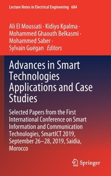 Hardcover Advances in Smart Technologies Applications and Case Studies: Selected Papers from the First International Conference on Smart Information and Communi Book