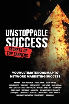 Paperback Unstoppable Success. Secrets of Top Earners. Your Ultimate Roadmap to Network Marketing Success Book