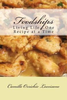 Paperback Foodships: Living Life...One Recipe at a Time. Book