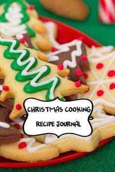 Paperback Christmas Cooking Recipe Journal: Blank Holiday Cookbook To Write In Favorite Winter Recipes Book