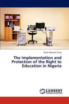Paperback The Implementation and Protection of the Right to Education in Nigeria Book