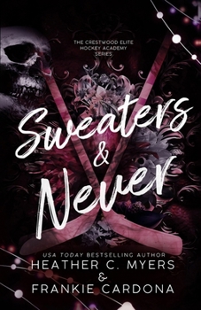 Sweaters & Never (The Crestwood Elite Hockey Academy Series) - Book #4 of the Crestwood Elite Hockey Academy
