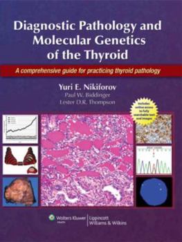 Hardcover Diagnostic Pathology and Molecular Genetics of the Thyroid: A Comprehensive Guide for Practicing Thyroid Pathology [With Online Access to Fully Search Book