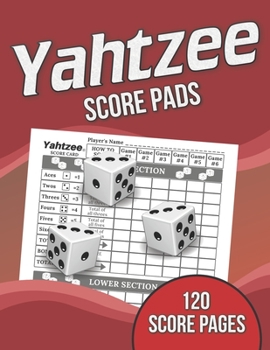 Yahtzee Score Pads : 120 Score Pages, Large Print Size 8. 5 X 11 in, Yahtzee Score Sheets, Yahtzee Dice Board Game, Yahtzee Game Score Cards, Record Keeper Book