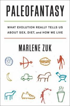 Hardcover Paleofantasy: What Evolution Really Tells Us about Sex, Diet, and How We Live Book