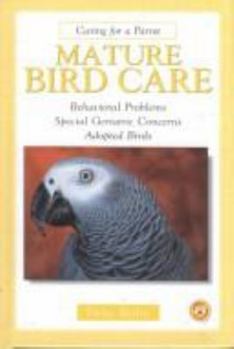 Hardcover Mature Bird Care: Caring for a Parrot Book