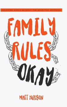 Hardcover Family Rules Okay: Becoming Whole Without the Need for Approval Book