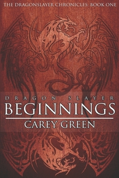 Dragon Slayer: Beginnings - Book #1 of the Dragon Slayer Chronicles
